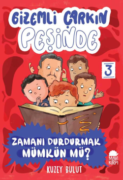 Gizemli Çarkın Peşinde;Zamanı Durdurmak Mümkün mü? - Kuzey Bulut | Yen