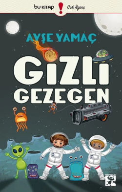 Gizli Gezegen - Ayşe Yamaç | Yeni ve İkinci El Ucuz Kitabın Adresi