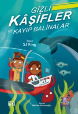 Gizli Kâşifler ve Kayıp Balinalar ;The Secret Explorers and the Lost Whales