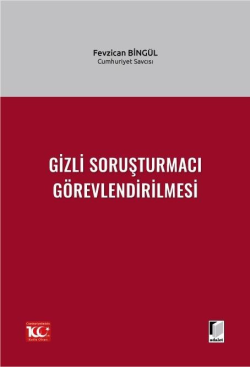 Gizli Soruşturmacı Görevlendirilmesi