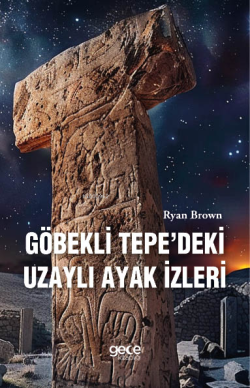 Göbekli Tepe'deki Uzaylı Ayak İzleri - Ryan Brown | Yeni ve İkinci El 