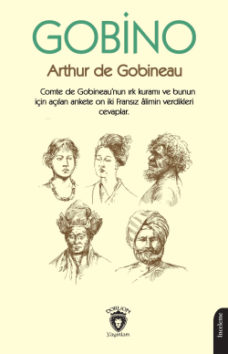 Gobino ;Comte de Gobineau'nun Irk Kuramı ve Bunun İçin Açılan Ankete On İki Fransız Alimin Verdikleri Cevaplar