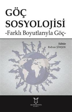 Göç Sosyolojisi; Farklı Boyutlarıyla Göç