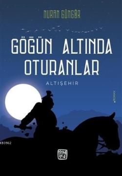 Göğün Altında Oturanlar; Altışehir