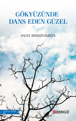 Gökyüzünde Dans Eden Güzel - Sagın Berkinalieva | Yeni ve İkinci El Uc