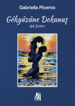 Gökyüzüne Dokunuş;Aşk Şiirleri