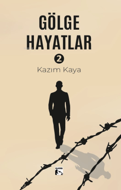 Gölge Hayatlar 2 - Kazım Kaya | Yeni ve İkinci El Ucuz Kitabın Adresi