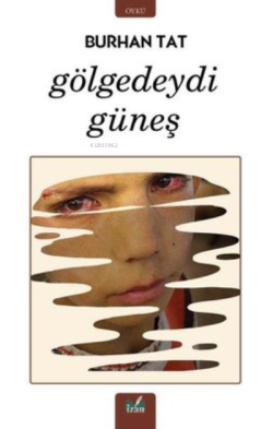 Gölgedeydi Güneş