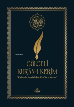 Gölgeli Kur'an-ı Kerim - Kalemle Yazılabilen Bilgisayar Hatlı Yazı Mushafı