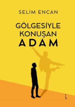 Gölgesiyle Konuşan Adam