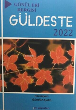 Gönül Eri Dergisi - Güldeste Aralık 2022 - Gündüz Aydın | Yeni ve İkin