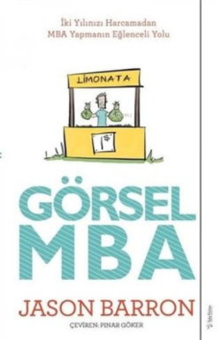 Görsel MBA ;İki Yılınızı Harcamadan MBA Yapmanın Eğlenceli Yolu