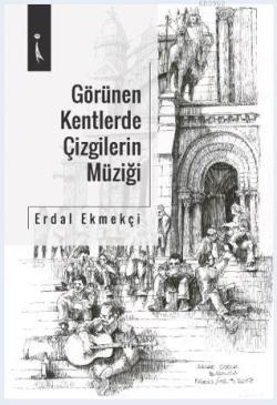 Görülen Kentlerde Çizgilerin Müziği