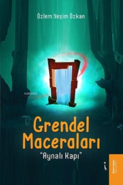 Grendel Maceraları - Aynalı Kapı