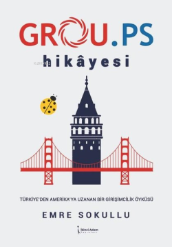 Grou.ps Hikayesi - Türkiye'den Amerika'ya Uzanan Bir Girişimcilik Öyküsü