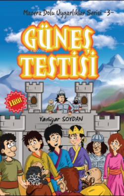 Güneş Testisi - Hitit Uygarlığı;Macera Dolu Uygarlıklar Serisi -3