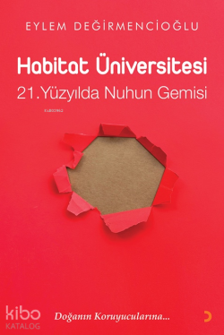 Habitat Üniversitesi – 21. Yüzyılda Nuh’un Gemisi