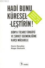 Hadi Bunu Küreselleştirin!; Dünya Ticaret Örgütü ve Şirket Egemenliğine Karşı Mücadele