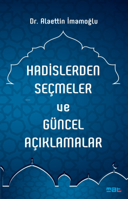 Hadislerden Seçmeler ve Güncel Açıklamalar