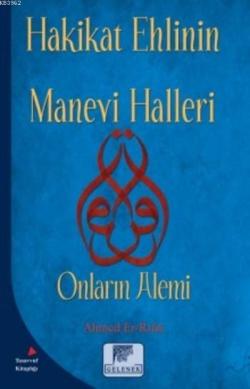 Hakikat Ehlinin Manevi Halleri; Onların Alemi