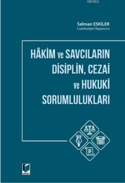 Hakim ve Savcıların Disiplin, Cezai ve Hukuki Sorumlulukları