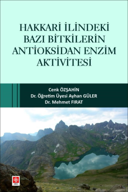 Hakkari İlindeki Bazı Bitkilerin Antioksidan Enzim Aktivitesi - Cenk Ö