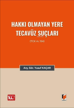 Hakkı Olmayan Yere Tecavüz Suçları (TCK m.154)