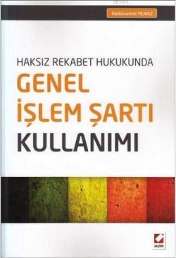 Haksız Rekabet Hukukunda Genel İşlem Şartı Kullanımı