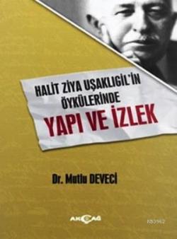 Halit Ziya Uşaklıgil'in Öykülerinde Yapı ve İzlek - Mutlu Deveci | Yen