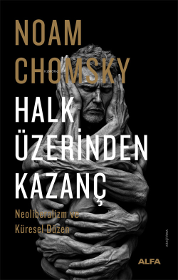 Halk Üzerinden Kazanç;Neoliberalizm ve Küresel Düzen