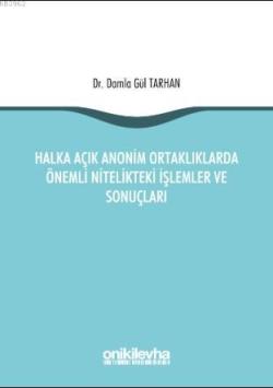 Halka Açık Anonim Ortaklıklarda Önemli Nitelikteki İşlemler ve Sonuçları