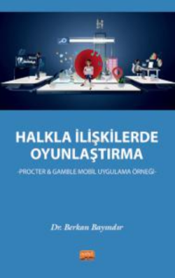 Halkla İlişkilerde Oyunlaştırma ;Procter & Gamble Mobil Uygulama Örneği