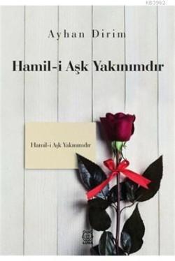 Hamil-i Aşk Yakınımdır