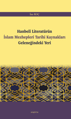 Hanbelî Literatürün İslam Mezhepleri Tarihi Kaynakları Geleneğindeki Yeri