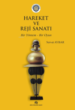 Hareket ve Reji Sanatı;Bir Yöntem - Bir Oyun