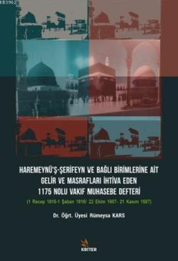 Haremeynü'ş-Şerifeyn ve Bağlı Birimlerine Ait Gelir Ve Masrafları İhtiva Eden 1175 Nolu; Vakıf Muhasebe Defteri