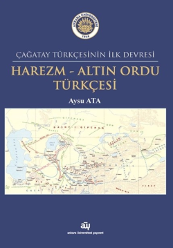 Harezm-Altın Ordu Türkçesi;Çağatay Türkçesinin İlk Devresi