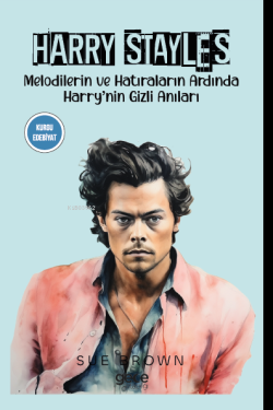 Harry Stayles;Melodilerin ve Hatıraların Ardında Harry’nin Gizli Anıları