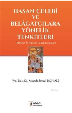 Hasan Çelebi ve Belagatçılara Yönelik Tenkitleri; Mutavvel Haşiyesi Çerçevesinde