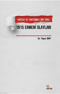 Hassas ve Tartışmalı Bir Konu 1915 Ermeni Olayları