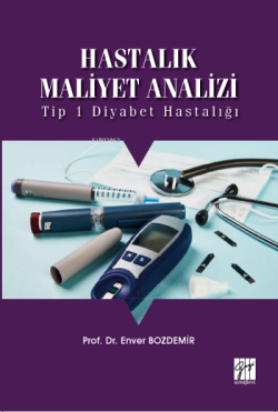 Hastalık Maliyet Analizi ;Tip 1 Diyabet Hastalığı