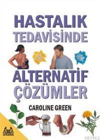 Hastalık Tedavisinde Alternatif Çözümler