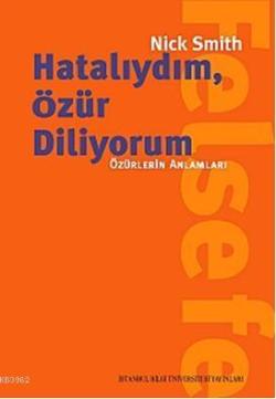 Hatalıydım, Özür Diliyorum; Özürlerin Anlamları