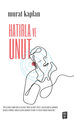 Hatırla Ve Unut