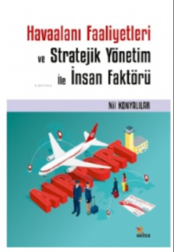 Havaalanı Faaliyetleri ve Stratejik Yönetim İle İnsan Faktörü