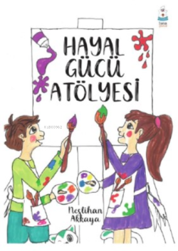 Hayal Gücü Atölyesi