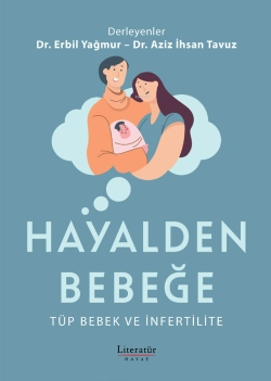 Hayalden Bebeğe;Tüp Bebek ve İnfertilite