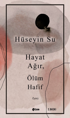 Hayat Ağır, Ölüm Hafif