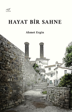 Hayat Bir Sahne - Ahmet Ergin | Yeni ve İkinci El Ucuz Kitabın Adresi