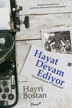 Hayat Devam Ediyor;"Unutulmayan Hatıralar" - Hayri Bostan | Yeni ve İk